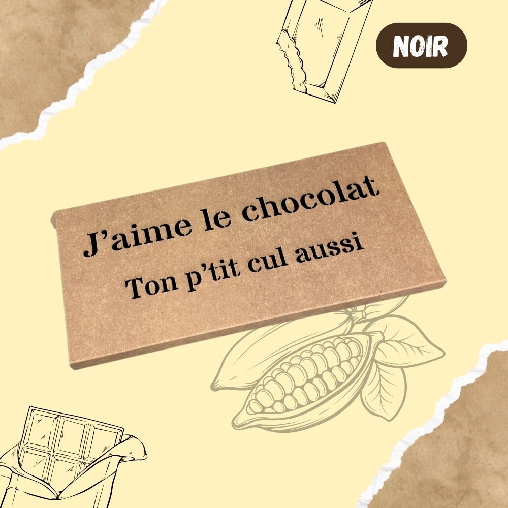 Tablette de chocolat NOIR - J'aime le chocolat Ton p'tit cul aussi