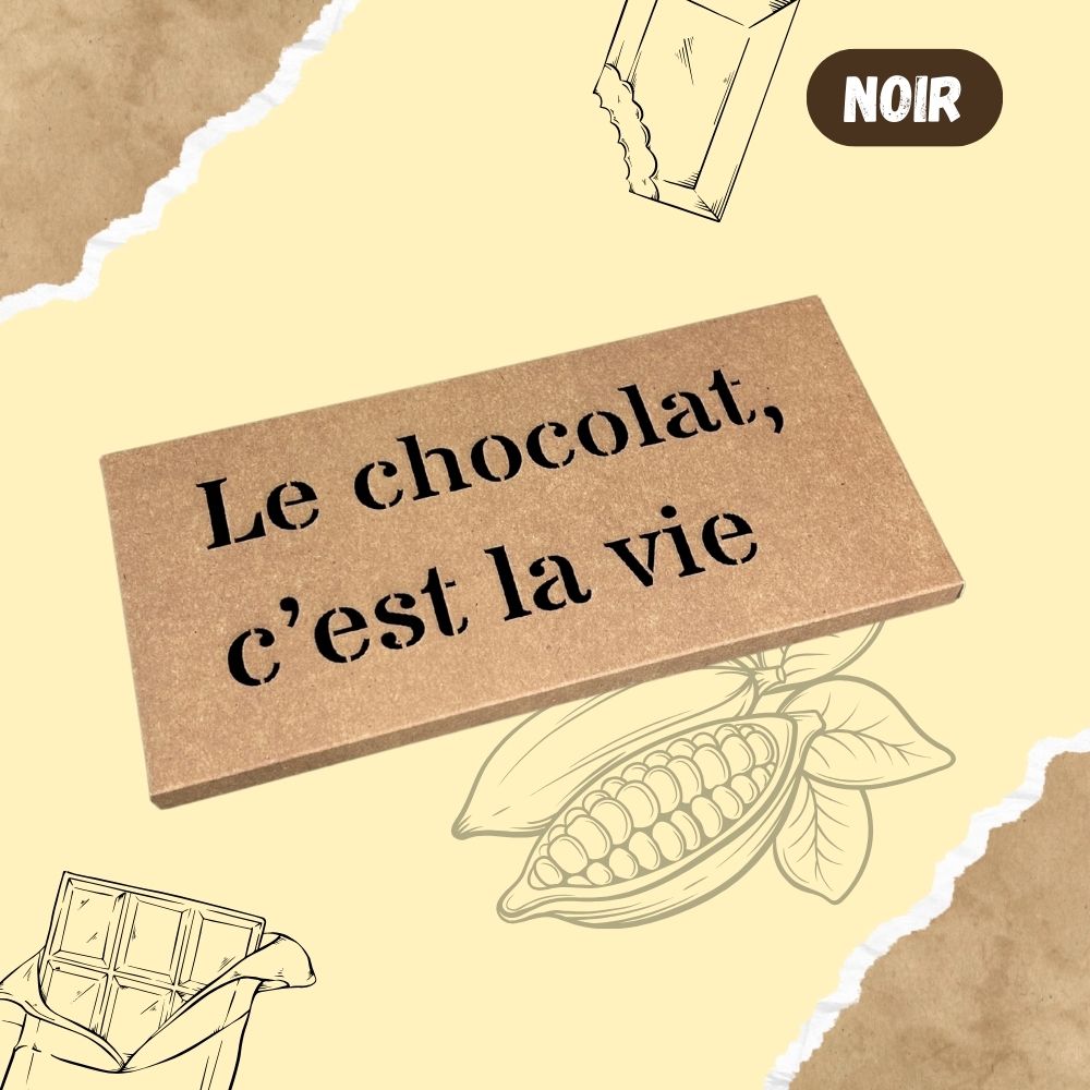 Tablette de chocolat NOIR - Le chocolat, c'est la vie