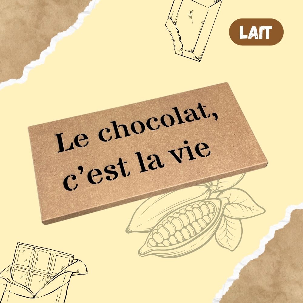 Tablette de chocolat LAIT - Le chocolat, c'est la vie